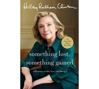 Hillary Rodham Clinton Something Lost, Something Gained (Copertina rigida)