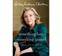 Hillary Rodham Clinton Something Lost, Something Gained (Copertina rigida)
