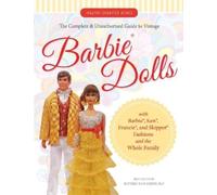 Hillary Shilkitu Complete and Unauthorized Guide to Vintage Barbie(R (Tascabile)