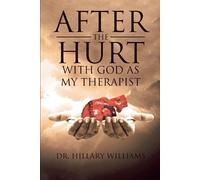 Hillary William After th Hurt With God Has My Therapist: 1 (God's Th (Tascabile)