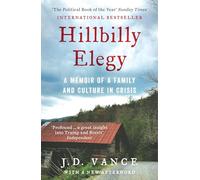 HILLBILLY ELEGY: A Memoir of a Family and Culture in Crisis: The International Bestselling Memoir Coming Soon as a Netflix Major Motion Picture ... Trump’s Vice President of the United States