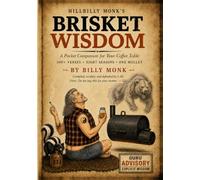 Hillbilly Monk's Brisket Wisdom: A Pocket Companion for Your Coffee Table