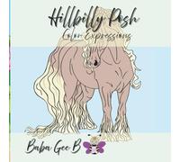 Hillbilly Posh: Unique and Creative Images for Color Expression | Stress Relief for Color Books for Teens | Color book for Adults | Color Book for Women | Mindful Color Book