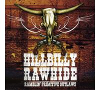 Hillbilly Rawhide Ramblin' Primitive Outlaws (CD) Album