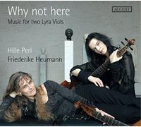 Hille Perl Why Not Here: Music for Two Lyra Viols (CD) Album