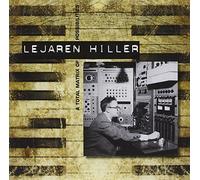 Hiller, Lejaren - Lejaren Hiller: A Total Matrix Of Possibilities