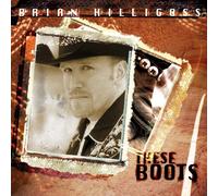 Hilligoss, Brian - These Boots