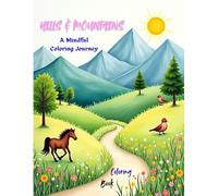 Hills and Mountains: A Mindful Coloring Journey, Coloring Book for Adults & Teens, 60 Unique Designs (Mind Relaxation Coloring Book)