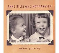 HILLS, ANNE & MANGSEN, CI - NEVER GROW UP