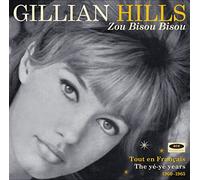 Gillian Hills Zou Bisou Bisou: Tout En Francais - The Yé-yé Years 1960-1965 (CD)