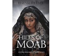 Hills of Moab: A novel based on the story of Ruth