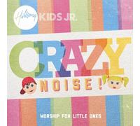 Hillsong Kids - Crazy Noise!: Worship for Little Ones
