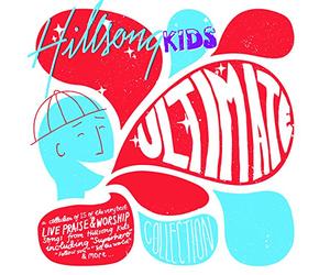 Hillsong Kids - Ultimate Kids Collection