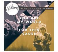 Hillsong Live - You Are My World/for This Caus