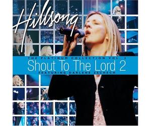 Hillsongs - Shout to the Lord: Platinum 2