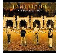 Hilly Bill Band - All Day Every Day