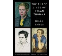 Hilly Janes Three Lives of Dylan Thomas, The (Tascabile)