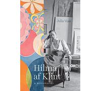 Hilma af Klint: A Biography