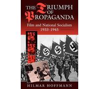 Hilmar Hoffmann The Triumph of Propaganda (Tascabile)