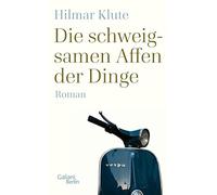 Hilmar Klute Die schweigsamen Affen der Dinge: Roman (Copertina rigida)
