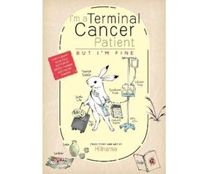 Hilnama I'm a Terminal Cancer Patient, but I'm Fine. (Tascabile)