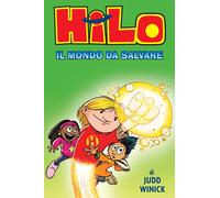 Hilo. Il mondo da salvare. Vol. 2 - Winick Judd