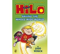 Hilo Saving the Whole Wide World (Hilo Book 2): A bestselling graphic novel series