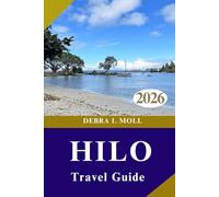 HILO TRAVEL GUIDE 2026: Chasing Waterfalls, Stars, Volcanoes And Adventure