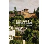 Hilos invisibles: Mercedes en Granada