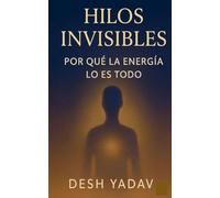 Hilos invisibles: por qué la energía lo es todo