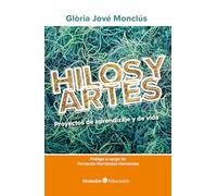 Hilos y artes: Proyectos de aprendizaje y de vida