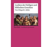 Hiltgard L. Kel Lexikon der Heiligen und biblischen Gestalten: Legen (Tascabile)