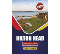 HILTON HEAD GUIDE DE VOYAGE 2026: Découvrez des plages, des aventures en plein air, la cuisine locale et les expériences culturelles en Caroline du Sud