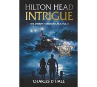 Hilton Head Intrigue: The Sherriff Harrison Saga Vol 4