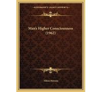 Hilton Hotema Man's Higher Consciousness (1962) (Tascabile)