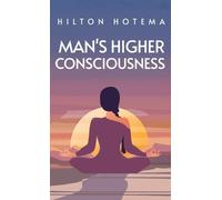 Hilton Hotema Man's Higher Consciousness Hardcover (Copertina rigida)