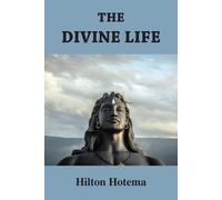 Hilton Hotema The Divine Life (Tascabile)