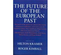 Hilton Kramer The Future of the European Past (Tascabile)