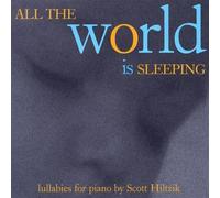 Hiltzik, Scott - All The World Is Sleeping