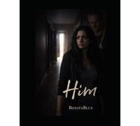 Him: The Man I Loved. The Man I Feared.