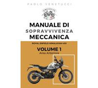 Hima452Vlog - Manuale di sopravvivenza meccanica per Royal Enfield Himalayan 450, dal viaggio al Box: Volume 1 - Area Fontale della moto