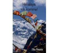 Himalaya, ich komme!: Auf Trekkingtour in Nepal mit 60