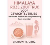 Himalaya Roze Zouttruc Voor Gewichtsverlies: wat werkt, wat niet en hoe je het veilig kunt gebruiken