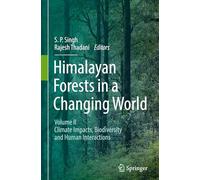 Himalayan Forests in a Changing World: Climate Impacts, Biodiversity and Human Interactions (2)