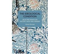 Himani Bannerji The Ideological Condition (Tascabile) Historical Materialism