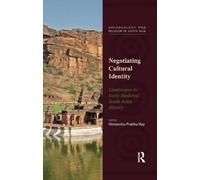 Himanshu Prabha Ray Negotiating Cultural Identity (Tascabile)