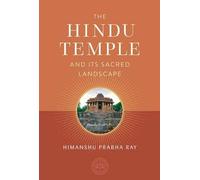 Himanshu Prabha Ray The Hindu Temple and Its Sacred Landscape (Copertina rigida)