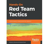 Himanshu Sharma Harpreet Singh Hands-On Red Team Tactics (Tascabile)