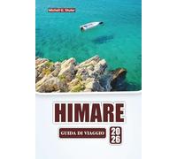 HIMARE GUIDA DI VIAGGIO 2026: Scopri le migliori spiagge, i villaggi costieri, la cucina locale e le avventure all'aria aperta sulla Riviera albanese