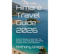 Himarë Travel Guide 2026: Discover Albania’s Coastal Gem: Top Beaches, Local Food Spots, Best Hotels & Hidden Ionian Coast Attractions